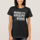 Search for narcolepsy tshirts Warrior
