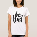 Search for inspirational tshirts Be kind
