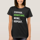 Search for wine womens tshirts Coffee