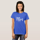 Search for funny flirting tshirts Typography