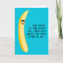 Search for funny banana birthday cards Getting older