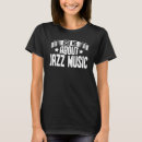 Search for jazz tshirts About