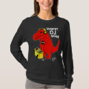 Search for funny dj tshirts Dinosaur