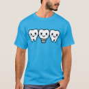 Search for dental tshirts Teeth