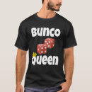 Search for bunco tshirts Queen