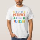 Search for autism tshirts I have autism
