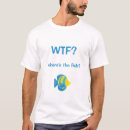 Search for wtf fish tshirts Fisherman