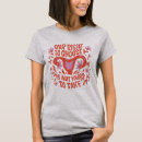Search for womans right to choose tshirts Feminist