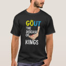 Search for gout apparel tshirts Disease