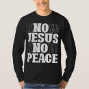 Search for know jesus know peace tshirts God