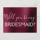 Search for will you be my bridesmaid postcards Burgundy