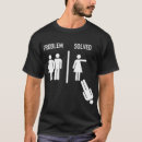 Search for problem solved tshirts Marriage