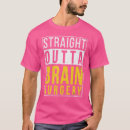 Search for brain surgery tshirts Outta