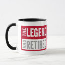 Search for retirement home mugs the legend has retired