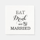 Search for eat drink and be married napkins Humor