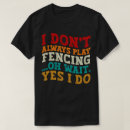 Search for fencing tshirts Fencer