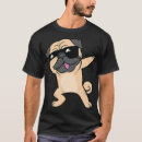 Search for pug tshirts Dabbing
