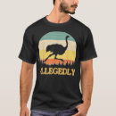 Search for ostrich tshirts Allegedly