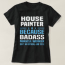 Search for house painter tshirts Job