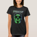 Search for dubstep tshirts Techno