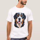 Search for bernese tshirts Bernese mountain dog