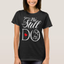 Search for we still do tshirts Years
