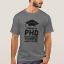 Search for phd humor tshirts Humorous