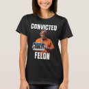 Search for felon tshirts Election