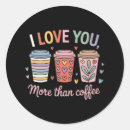 Search for i love you more stickers Coffee