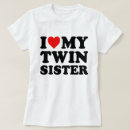 Search for i love my sister tshirts Twins