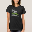 Search for auto detailing tshirts Sleep