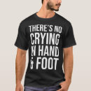 Search for hand foot tshirts Funny