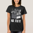 Search for mr fix it tshirts Father's