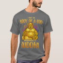 Search for i have the body of a god buddha tshirts Tees