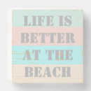 Search for beach life plaques Life is better