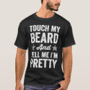 Search for if you touch my beard tshirts Bearded