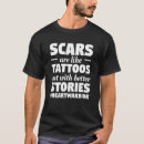 Search for scars are tattoos tshirts Better