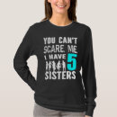 Search for you cant scare me tshirts Sisters