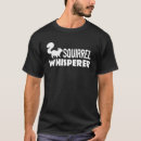 Search for squirrel whisperer tshirts Animal