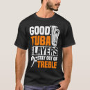 Search for tuba tshirts Good