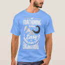 Search for machinist tshirts Birthday