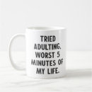 Search for adult humor mugs Funny quote