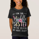 Search for middle sister tshirts Trend