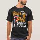 Search for pee in pools tshirts Beer
