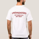 Search for funny mental health tshirts Undiagnosed