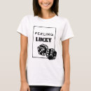 Search for feeling lucky tshirts Quote