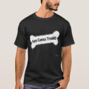 Search for here comes trouble tshirts Dog