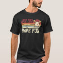 Search for inspirational baseball quotes tshirts Fun