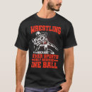 Search for one ball tshirts Wrestling