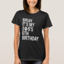 Search for 6th birthday tshirts Bruh